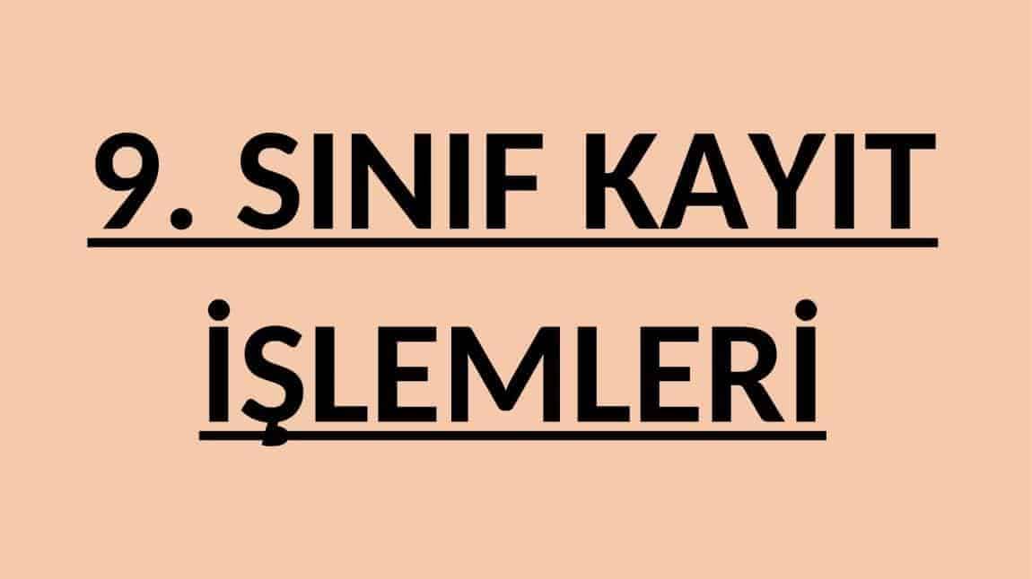 9. SINIF KAYIT İŞLEMLERİ